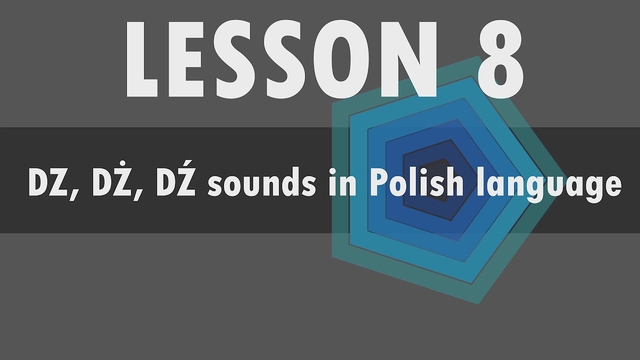 Polish alphabet: DZ, DŻ, DŹ and DZI sounds in Polish language