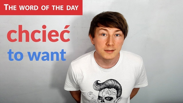 Learn Polish Language: The word of the day - chcieć